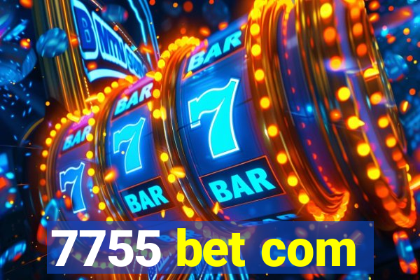 7755 bet com